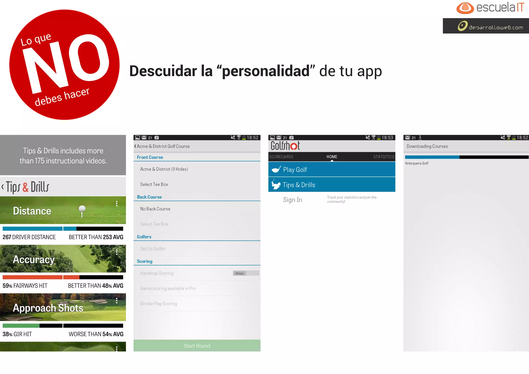 Descuidar la “personalidad” de tu app
Lo que
NOdebes hacer
 