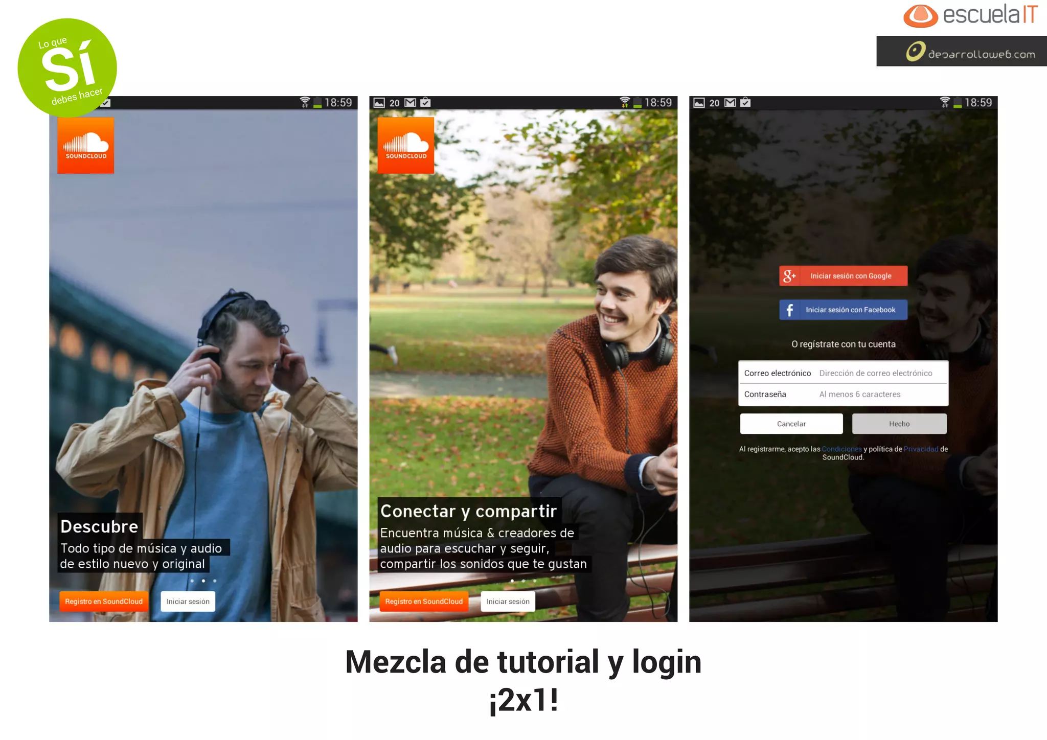 Mezcla de tutorial y login
¡2x1!
Lo que
Sídebes hacer
 