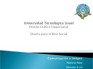 Comunicación e Imágen Patricia Páez Décimo A (n) 