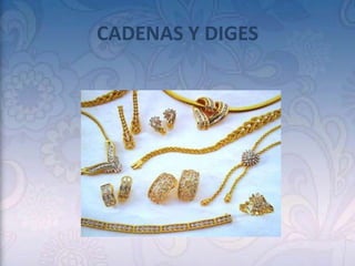 CADENAS Y DIGES
 