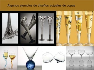 Algunos ejemplos de diseños actuales de copas 