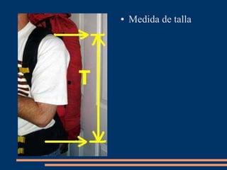 ● Medida de talla 
 