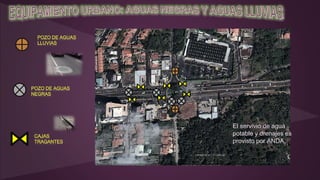 El servivio de agua
potable y drenajes es
provisto por ANDA,
 