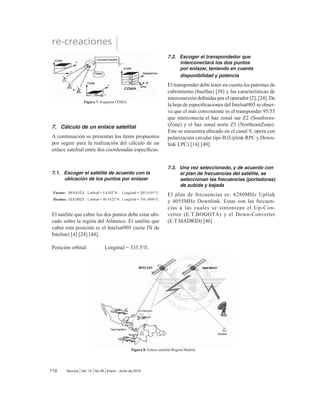 T = temperatura ambiente (ºK). El
factor de ruido (adimensional) se expresa como:
(7)
Entonces,
Te=T(NF-1) (8)
Siendo Te = temperatura equivalente de ruido (ºK).
3.3. Densidad de ruido
Es la potencia de ruido total normalizada a un
DQFKR GH EDQGD GH  +] @ 0DWHPiWLFDPHQWH VH
expresa como:
(9)
Donde N0
GHQVLGDG GH SRWHQFLD GH UXLGR :+] 