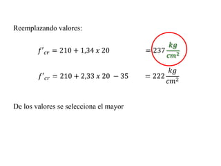 Reemplazando valores:
′� = + , =
′� = + , − =
De los valores se selecciona el mayor
 