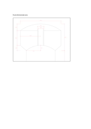 El pre-dimensionado sera:
 