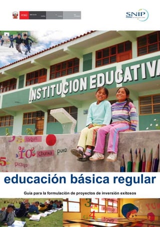 educación básica regular
Guía para la formulación de proyectos de inversión exitosos
 