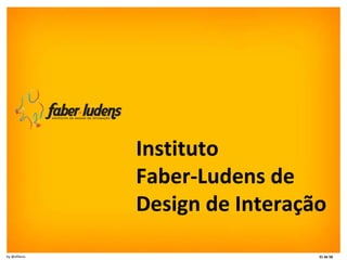 Instituto Faber-Ludens de Design de Interação 