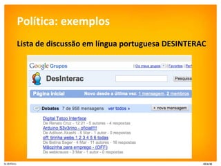 Política: exemplos Lista de discussão em língua portuguesa DESINTERAC 