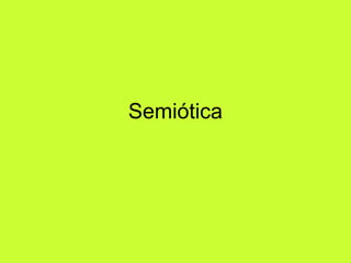 Semiótica
 