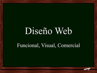 Diseño Web Funcional, Visual, Comercial 
