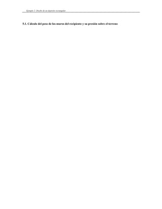 Ejemplo 2: Diseño de un depósito rectangular
5.1. Cálculo del peso de los muros del recipiente y su presión sobre el terreno
 