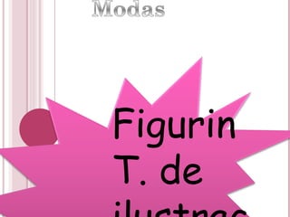 Figurin T. de ilustracion H. de la Moda T. de color Mercadeo T. de Menejo  Escenico 