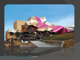 Hotel Marqués de Riscal , España. 