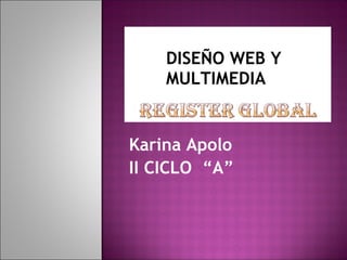 Karina Apolo II CICLO  “A” DISEÑO WEB Y MULTIMEDIA 