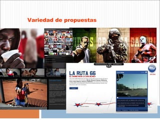 Variedad de propuestas
 