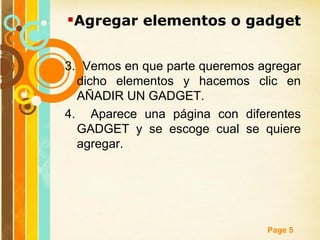3.  Vemos en que parte queremos agregar dicho elementos y hacemos clic en AÑADIR UN GADGET.  4.  Aparece una página con diferentes GADGET y se escoge cual se quiere agregar.  Agregar elementos o gadget 
