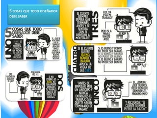 5 COSAS QUE TODO DISEÑADOR
DEBE SABER
 