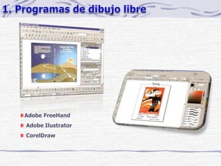 Adobe FreeHand
Adobe Ilustrator
CorelDraw
 