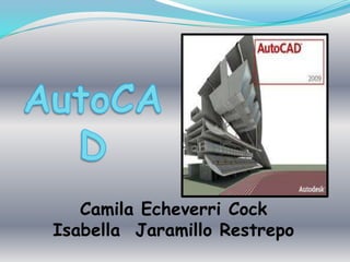AutoCAD Camila Echeverri CockIsabella  Jaramillo Restrepo 