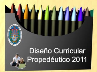 Diseño Curricular Propedéutico 2011 
