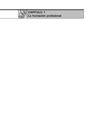 CAPITULO 1
La formación profesional
 