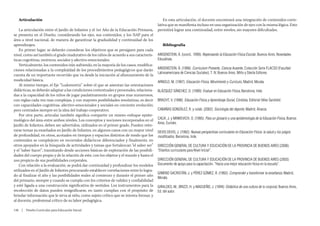 Articulación                                                                               En esta articulación, el docente encontrará una integración de contenidos corre-
                                                                                          lativa que se manifiesta incluso en una organización de ejes con la misma lógica. Esto
    La articulación entre el Jardín de Infantes y el 1er Año de la Educación Primaria,    permitirá lograr una continuidad, entre niveles, sin mayores dificultades.
se presenta en el Diseño, considerando los ejes, sus contenidos, y los NAP para el
área a nivel nacional, de manera de garantizar la gradualidad y continuidad de los
aprendizajes.                                                                                Bibliografía
    En primer lugar, se deberán considerar los objetivos que se persiguen para cada
nivel, como así también el grado madurativo de los niños de acuerdo a sus caracterís-     AINSENSTEIN, Á. (coord., 1999): Repensando la Educación Física Escolar, Buenos Aires, Novedades
ticas cognitivas, motrices, sociales y afectivo-emocionales.                              Educativas.
    Verticalmente, los contenidos irán sufriendo, en la mayoría de los casos, modifica-
ciones relacionadas a la complejidad de los procedimientos pedagógicos que darán          AINSENSTEIN, Á. (1996): Curriculum Presente, Ciencia Ausente, Colección Serie FLACSO (Facultad
                                                                                          Latinoamericana de Ciencias Sociales), T. IV, Buenos Aires, Miño y Dávila Editores.
cuenta de un importante recorrido que va desde la iniciación al afianzamiento de la
modicidad básica.                                                                         ARNOLD, M. (1997): Educación Física, Movimiento y Currículo, Madrid, Morata.
    Al mismo tiempo, el Eje “Ludomotriz” sobre el que se asientan las orientaciones
didácticas, se deberán adaptar a las condiciones contextuales y personales, relaciona-    BLÁZQUEZ SÁNCHEZ, D. (1999): Evaluar en Educación Física, Barcelona, Inde.
das a la capacidad de los niños de jugar paulatinamente en grupos mas numerosos,
con reglas cada vez mas complejas, y con mayores posibilidades resolutivas, es decir      BRACHT, V. (1996): Educación Física y Aprendizaje Social, Córdoba, Editorial Vélez Sarsfield.
con capacidades cognitivas, afectivo-emocionales y sociales en creciente evolución;
pero centrados siempre en la idea del trabajo cooperativo.                                CABAÑAS GONZÁLEZ, R. y colab. (2002): Sociología del deporte, Madrid, Alianza.
    Por otra parte, articular también significa compartir un mismo enfoque episte-
mológico del área entre ambos niveles. Los conceptos y nociones incorporados en el        CALVI, J. y MINKEVICH, O. (1995): Para un glosario y una epistemología de la Educación Física, Buenos
                                                                                          Aires, Eurisko.
Jardín de Infantes, deben ser advertidos, utilizados en el primer grado. Pueden reite-
rarse temas ya enseñados en Jardín de Infantes, en algunos casos con un mayor nivel       DEVIS DEVIS, J. (1992): Nuevas perspectivas curriculares en Educación Física: la salud y los juegos
de profundidad, en otros, acotados en tiempos y espacios distintos de modo que los        modificados, Barcelona, Inde.
contenidos se complejicen en recorridos didácticos diferenciados y finalmente, en
otros apoyados en la búsqueda de actividades y tareas que fortalezcan “el saber ser”      DIRECCIÓN GENERAL DE CULTURA Y EDUCACIÓN DE LA PROVINCIA DE BUENOS AIRES (2008):
y el “saber hacer”, transitando desde acciones básicas de exploración de las posibili-    “Diseños curriculares para Nivel Inicial”.
dades del cuerpo propio y de la relación de este, con los objetos y el mundo y hasta el
uso propicio de sus posibilidades corporales.                                             DIRECCIÓN GENERAL DE CULTURA Y EDUCACIÓN DE LA PROVINCIA DE BUENOS AIRES (2003):
    Con relación a la evaluación, se podrá dar continuidad y profundizar los modelos      Documento de apoyo para la capacitación. “Hacia una mejor educación física en la escuela”.
utilizados en el Jardín de Infantes procurando establecer correlaciones entre lo logra-
                                                                                          GIMENO SACRISTÁN, J. y PÉREZ GÓMEZ, Á. (1992): Comprender y transformar la enseñanza, Madrid,
do al finalizar el año y las posibilidades reales al comienzo y durante el primer año
                                                                                          Morata.
del primario, siempre y cuando se cumpla con los criterios de validez y confiabilidad
y esté ligada a una construcción significativa de sentidos. Los instrumentos para la      GIRALDES, M.; BRIZZI, H. y MADUEÑO, J. (1994): Didáctica de una cultura de lo corporal, Buenos Aires,
recolección de datos pueden resignificarse, en tanto cumplan con el propósito de          Ed. del autor.
brindar información que le sirva al niño, como sujeto crítico que se intenta formar, y
al docente, profesional crítico de su labor pedagógica.

148  |  Diseño Curricular para Educación Inicial
 