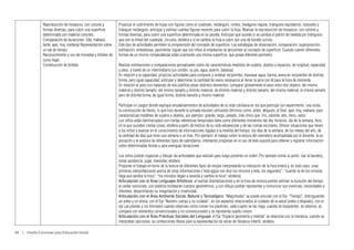 Reproducción de mosaicos, con colores y          Propiciar el cubrimiento de hojas con figuras como el cuadrado, rectángulo, rombo, hexágono regular, triángulos equilateros, isósceles y
                 formas diversas, para cubrir una superficie      triángulo rectángulo, anticipar y estimar cuántas figuras necesito para cubrir la hoja. Realizar la reproducción de mosaicos, con colores y
                 determinada con material concreto.               formas diversas, para cubrir una superficie determinada en la carpeta. Anticipar qué sucede si se cambia el patrón de medida por triángulos
                 Comparación de duraciones. (día, mañana,         que son la mitad del cuadrado, círculos, etcétera y sí se cambia la hoja a cubrir por una de bordes curvos.
                 tarde, ayer, hoy, mañana) Representación sobre   Este tipo de actividades permiten la comprensión del concepto de superficie. Las estrategias de observación, comparación, superposición,
                 un eje de tiempo.                                estimación, embaldosar, pavimentar logran que los niños al emplearlas se aproximen al concepto de superficie. Cuando cubren diferentes
                 Reconocimiento y uso de monedas y billetes de    formas de un mismo rompecabezas están cubriendo una misma superficie, que posee diferente perímetro.
                 curso legal.
                 Construcción de billetes.                        Realizar estimaciones y comparaciones perceptuales sobre las características medibles de sujetos, objetos y espacios, de longitud, capacidad
                                                                  y peso, a través de un intermediario (un cordón, su pie, agua, aserrín, balanza).
                                                                  En relación a la capacidad, propiciar actividades para comparar y ordenar recipientes; trasvasar agua, harina, arena en recipientes de distinta
                                                                  forma, pero igual capacidad; anticipar y determinar la cantidad de vasos necesarios al llenar la jarra con té para la hora de merienda.
                                                                  En relación al peso con balanzas de dos platillos pesar distintos elementos, comparar globalmente el peso entre dos objetos: del mismo
                                                                  material y distinto tamaño; del mismo tamaño y distinto material; de distinto material y distinto tamaño; del mismo material, el mismo tamaño
                                                                  pero de distinta forma; de igual forma, distinto tamaño y mismo material.

                                                                  Participar en juegos donde explique encadenamientos de actividades de su vida cotidiana en los que participó (un experimento, una visita,
                                                                  la construcción de títeres, lo que hizo durante la jornada escolar) utilizando términos como: antes, después, al final, ayer, hoy, mañana; para
                                                                  características medibles de sujetos y objetos, por ejemplo: grande, largo, pesado, más chico que, frío, caliente, alto, lleno, vacío.
                                                                  Los niños están familiarizados con ciertas referencias temporales tales como diferentes momentos del día, horarios, día de la semana, hora
                                                                  en la que suceden ciertas cosas, etcétera a partir de hechos de su vida extraescolar y de las rutinas escolares. Ofrecer situaciones que lleven
                                                                  a los niños a avanzar en el conocimiento de informaciones ligadas a la medida del tiempo: los días de la semana, de los meses del año, de
                                                                  la cantidad de días que tiene una semana o un mes. Por ejemplo: el trabajo sobre la lectura del calendario acompañada por el docente, la ex-
                                                                  ploración y el análisis de diferentes tipos de calendarios, intentando progresar en el uso de este soporte para obtener y registrar información
                                                                  sobre determinadas fechas y para averiguar duraciones.

                                                                  Los niños podrán organizar y dibujar las actividades que realizan para luego ponerles un orden. Por ejemplo entrar al jardín, izar la bandera,
                                                                  tomar asistencia, jugar, merendar, etcétera.
                                                                  Proponer el trabajo en torno de la lectura de diferentes tipos de relojes interpretando la indicación de la hora entera y, en todo caso, unas
                                                                  primeras interpretaciones acerca de otras informaciones (“esta aguja nos dice los minutos y ésta, los segundos”; “cuando la de los minutos
                                                                  llega acá cambia la hora”; “los minutos llegan a sesenta y cambia la hora”; etcétera).
                                                                  Articulación con el Área Lenguajes Artísticos: al realizar dramatizaciones y en la hora de música podrán estimar la duración del tiempo
                                                                  al cantar canciones, con plástica moldearán cuerpos geométricos, y con dibujo podrán representar y comunicar sus vivencias, necesidades e
                                                                  intereses, desarrollando su imaginación y creatividad.
                                                                  Articulación con el Área Ambiente Social, Natural y Tecnológico: “Magnitudes” se puede vincular con el Eje “Tiempo”, distinguiendo
                                                                  un antes y un ahora; con el Eje “Nuestro cuerpo y su cuidado”, en los aspectos relacionados al cuidado de la salud (antes y después), con el
                                                                  eje Las plantas y los Animales cuando observan cómo crecen los plantines, cada cuanto se las riega, cuando se trasplantan, se observa, se
                                                                  compara con elementos convencionales y no convencionales y se representa cuanto crecen.
                                                                  Articulación con el Área Prácticas Sociales del Lenguaje: el Eje “Espacio geometría y medida” se relaciona con la literatura, cuando se
                                                                  interpretan canciones, se confecciones títeres para la representación de obras de literatura infantil, etcétera.

68  |  Diseño Curricular para Educación Inicial
 