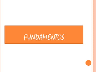 FUNDAMENTOS
 