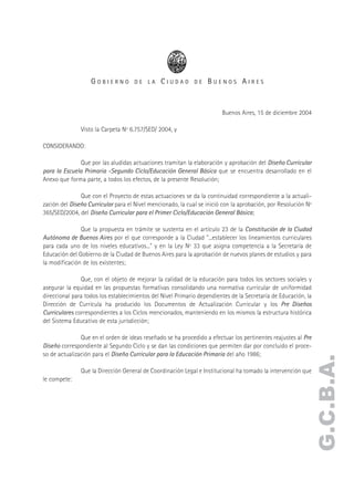 G.C.B.A.
LIC. ROXANA PERAZZA
Secretaria de Educación
Gobierno de la Ciudad de Buenos Aires
Por ello
LA SECRETARÍA DE EDUCA...