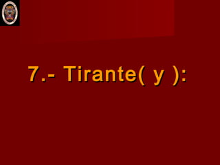 7.- Tirante( y ):7.- Tirante( y ):
 