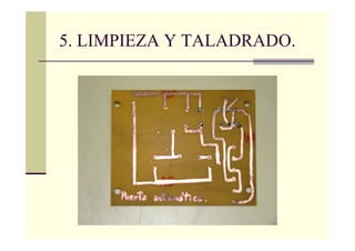 5. LIMPIEZA Y TALADRADO.