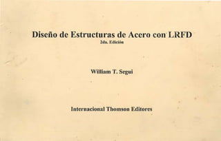DISEÑO DE ESTRUCTURAS DE ACERO CON LRFD - SEGUI (2).pdf