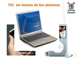 TIC en manos de los alumnos
 