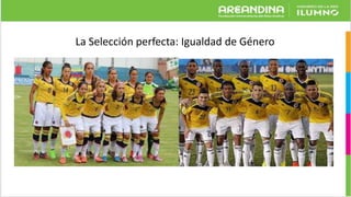 La Selección perfecta: Igualdad de Género
 