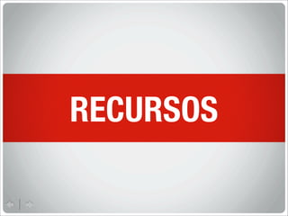 RECURSOS
 