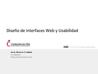 Diseño de interfaces Web y Usabilidad Esta obra está bajo una  licencia de Creative Commons 