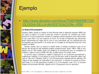 Ejemplo
• http://www.docstoc.com/docs/70597668/METOD
OLOGIA-DE-LA-INVESTIGACION---PDF
 