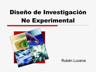 Diseño de Investigación No Experimental Rubén Lucena 
