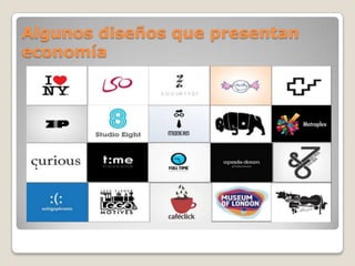 Algunos diseños que presentan
economía
 