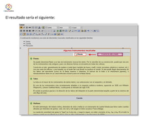 El resultado sería el siguiente: