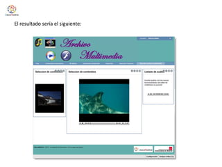 El resultado sería el siguiente: