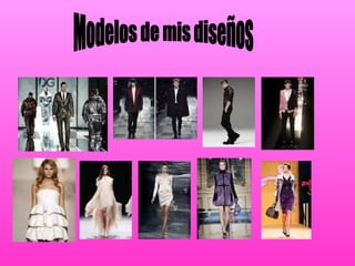 Modelos de mis diseños  