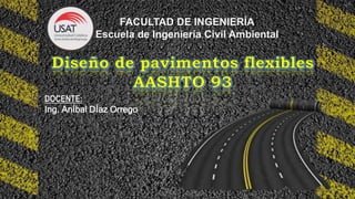 FACULTAD DE INGENIERÍA
Escuela de Ingeniería Civil Ambiental
DOCENTE:
Ing. AnÍbal DÍaz Orrego
 