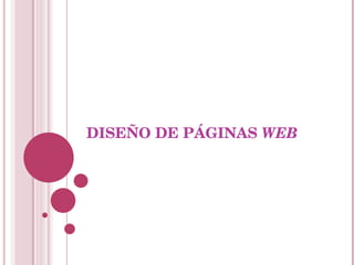 DISEÑO DE PÁGINAS  WEB     