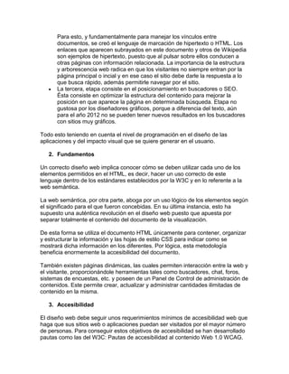 Para esto, y fundamentalmente para manejar los vínculos entre
      documentos, se creó el lenguaje de marcación de hipert...
