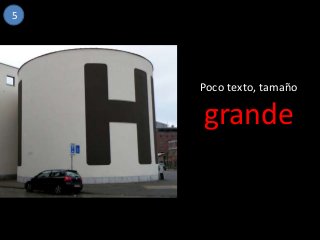 5

Poco texto, tamaño

grande

 