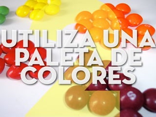 2utiliza una
paleta de
colores
 
