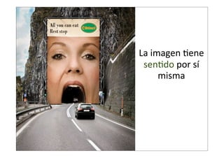 La  imagen  @ene  
sen@do  por  sí  
misma

 