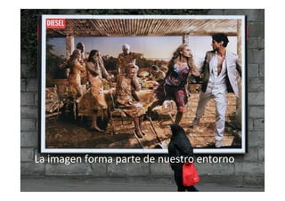 La  imagen  forma  parte  de  nuestro  entorno

 